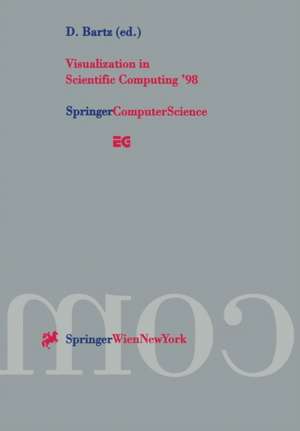 Visualization in Scientific Computing ’98: Proceedings of the Eurographics Workshop in Blaubeuren, Germany April 20–22, 1998 de Dirk Bartz