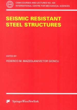 Seismic Resistant Steel Structures de Federico M. Mazzolani