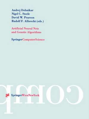 Artificial Neural Nets and Genetic Algorithms: Proceedings of the International Conference in Portorož, Slovenia, 1999 de Andrej Dobnikar