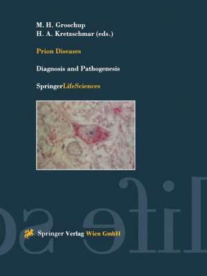 Prion Diseases: Diagnosis and Pathogenesis de Martin H. Groschup