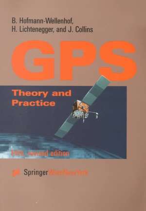 Global Positioning System: Theory and Practice de B. Hofmann-Wellenhof