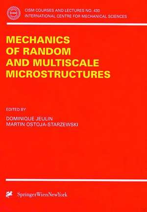 Mechanics of Random and Multiscale Microstructures de Dominique Jeulin