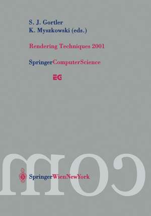 Rendering Techniques 2001: Proceedings of the Eurographics Workshop in London, United Kingdom, June 25–27, 2001 de S.J. Gortler