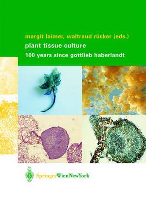 Plant Tissue Culture: 100 years since Gottlieb Haberlandt de Margit Laimer