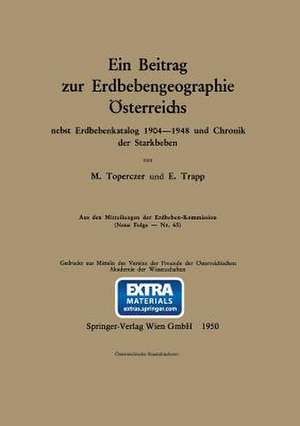 Ein Beitrag zur Erdbebengeographie Österreichs: nebst Erdbebenkatalog 1904–1948 und Chronik der Starkbeben de Max Toperczer