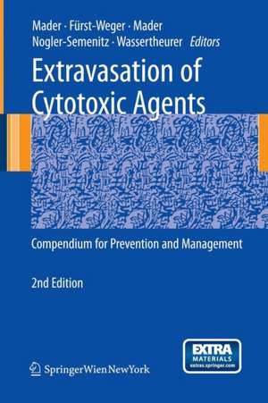 Extravasation of Cytotoxic Agents: Compendium for Prevention and Management de Ines Mader