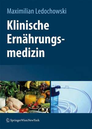 Klinische Ernährungsmedizin de Maximilian Ledochowski