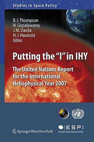 Putting the "I" in IHY: The United Nations Report for the International Heliophysical Year 2007 de Barbara J. Thompson