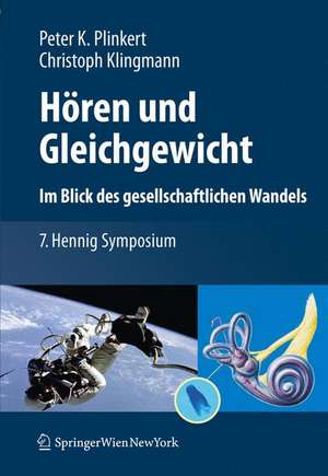 Hören und Gleichgewicht. Im Blick des gesellschaftlichen Wandels: 7. Hennig Symposium de Peter K. Plinkert