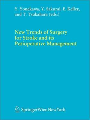 New Trends of Surgery for Cerebral Stroke and its Perioperative Management de Yasuhiro Yonekawa