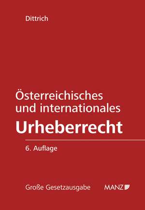 Österreichisches und internationales Urheberrecht de Robert Dittrich