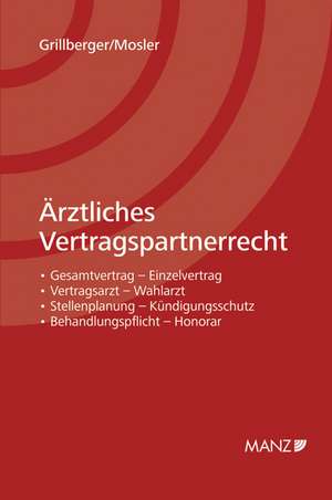 Ärztliches Vertragspartnerrecht de Konrad Grillberger