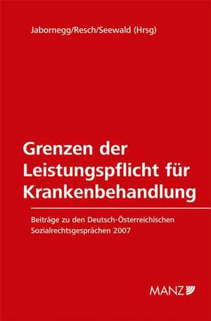 Grenzen der Leistungspflicht für Krankenbehandlung de Peter Jabornegg