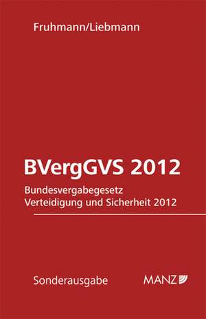 BVergVS 2012 - Bundesvergabegesetz Verteidigung und Sicherheit 2012 de Michael Fruhmann