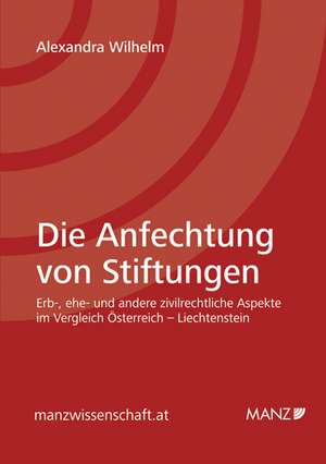 Die Anfechtung von Stiftungen de Alexandra Wilhelm