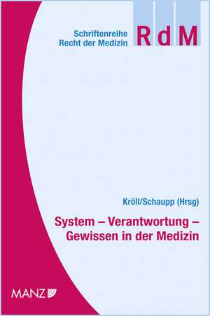 System - Verantwortung - Gewissen in der Medizin de Wolfgang Kröll