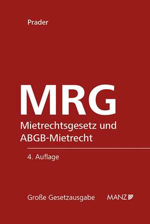 MRG Mietrechtsgesetz und ABGB-Mietrecht de Christian Prader