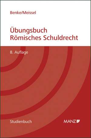 Übungsbuch Römisches Schuldrecht de Nikolaus Benke