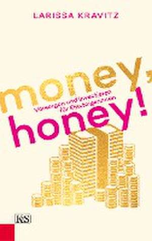 Money, honey! de Larissa Kravitz