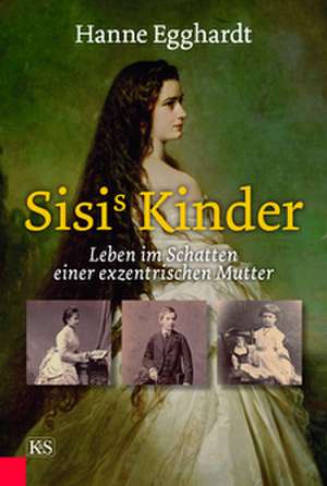 Sisi's Kinder de Hanne Egghardt