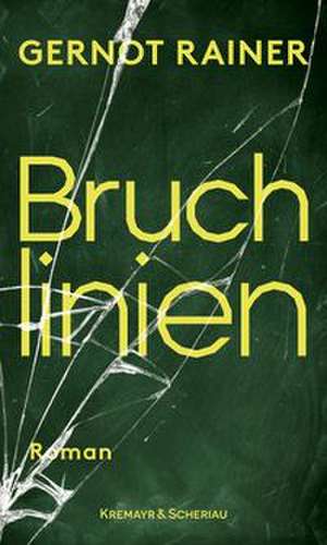 Bruchlinien de Gernot Rainer