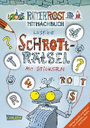 Ritter Rost: Lustige Schrott-Rätsel mit Stickern de Jörg Hilbert