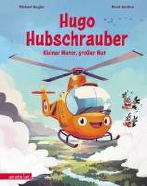 Hugo Hubschrauber - Kleiner Motor, großer Mut de Michael Engler