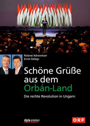 Schöne Grüße aus dem Orbán-Land de Roland Adrowitzer