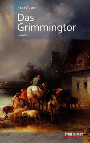 Das Grimmingtor de Paula Grogger