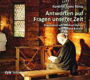 Kardinal Franz König: Antworten auf Fragen unserer Zeit de Thomas J. Nagy