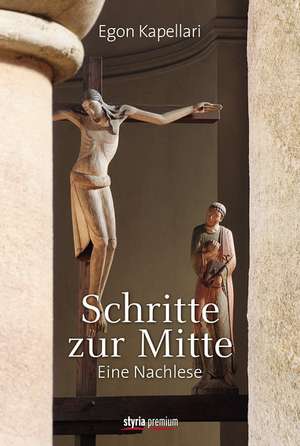 Schritte zur Mitte de Egon Kapellari