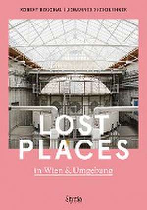 Lost Places in Wien & Umgebung de Robert Bouchal