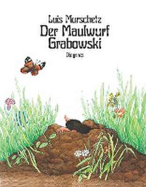 Der Maulwurf Grabowski de Luis Murschetz