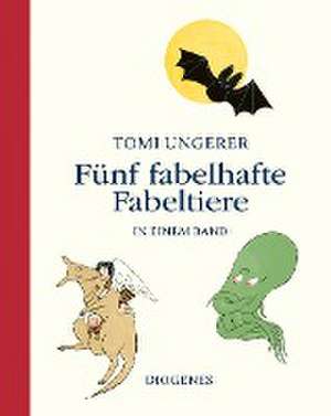 Fünf fabelhafte Fabeltiere de Tomi Ungerer