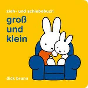 Groß und klein de Dick Bruna