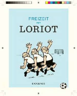 Freizeit mit Loriot de Loriot