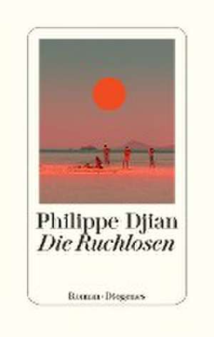 Die Ruchlosen de Philippe Djian