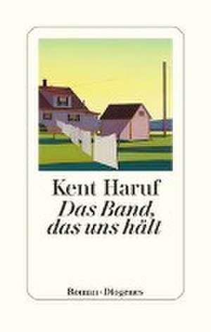 Das Band, das uns hält de Kent Haruf