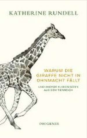 Warum die Giraffe nicht in Ohnmacht fällt de Katherine Rundell