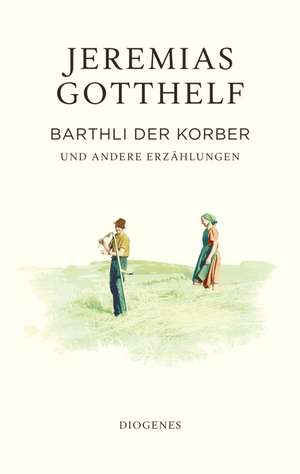 Barthli der Korber de Jeremias Gotthelf