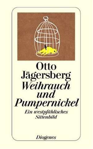 Weihrauch und Pumpernickel de Otto Jägersberg