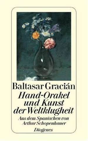 Hand-Orakel und Kunst der Weltklugheit de Balthasar Gracian