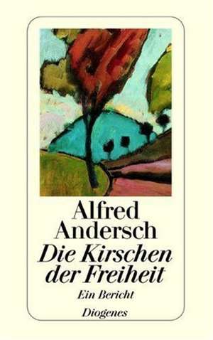 Die Kirschen der Freiheit de Alfred Andersch