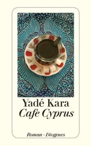 Café Cyprus de Yadé Kara