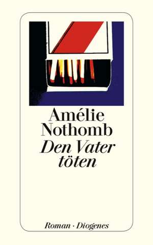 Den Vater töten de Amélie Nothomb