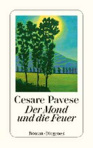 Der Mond und die Feuer de Cesare Pavese