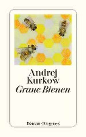 Graue Bienen de Andrej Kurkow