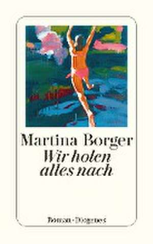 Wir holen alles nach de Martina Borger