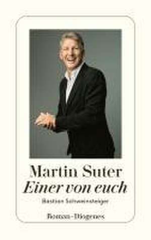 Einer von euch de Martin Suter