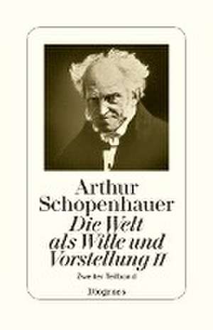 Die Welt als Wille und Vorstellung II de Arthur Schopenhauer